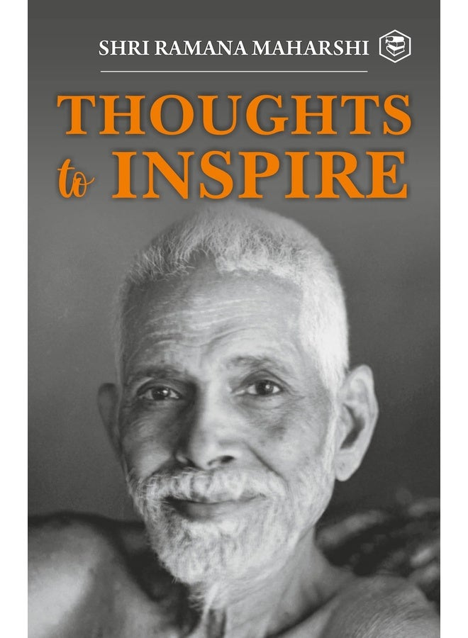 Inspiring Thoughts: Shri Ramana Maharshi